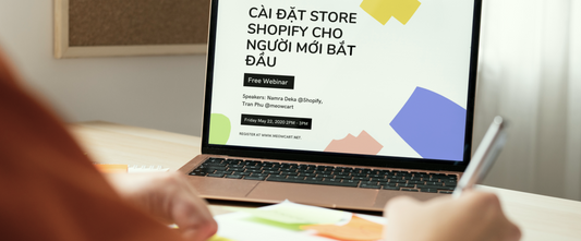 Webinar: Cài đặt store Shopify cho người mới bắt đầu (Video)