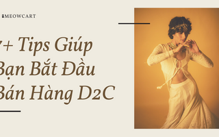 7+ Tips giúp bạn bắt đầu bán hàng D2C