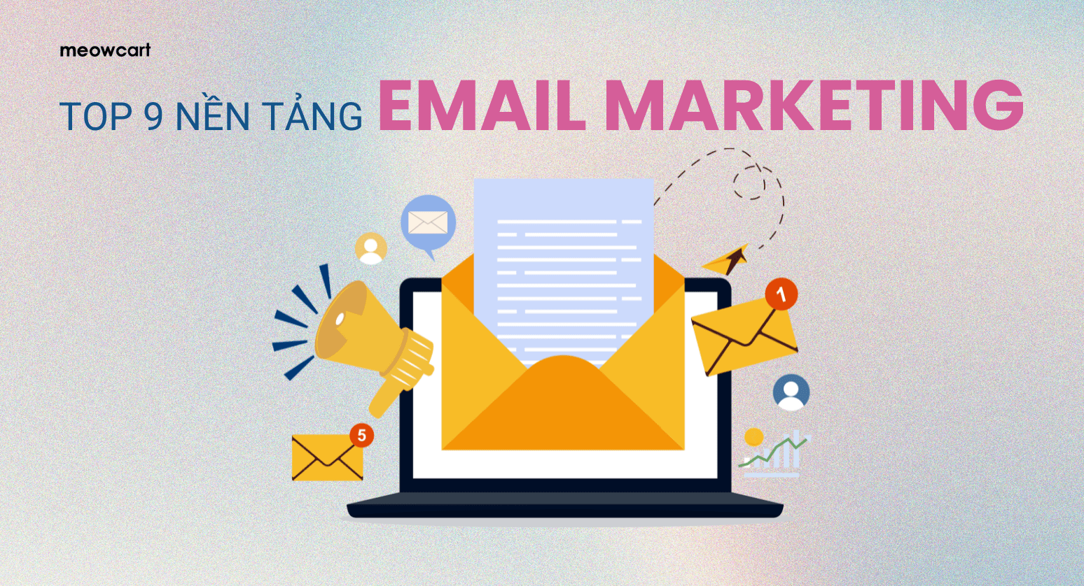 Top 9 nền tảng Email Marketing 2025 – Meowcart